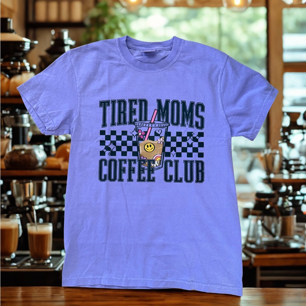 Tired Moms Coffee Club Tee